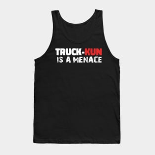 TRUCK-KUN IS A MENACE funny isekai  anime meme gift Tank Top